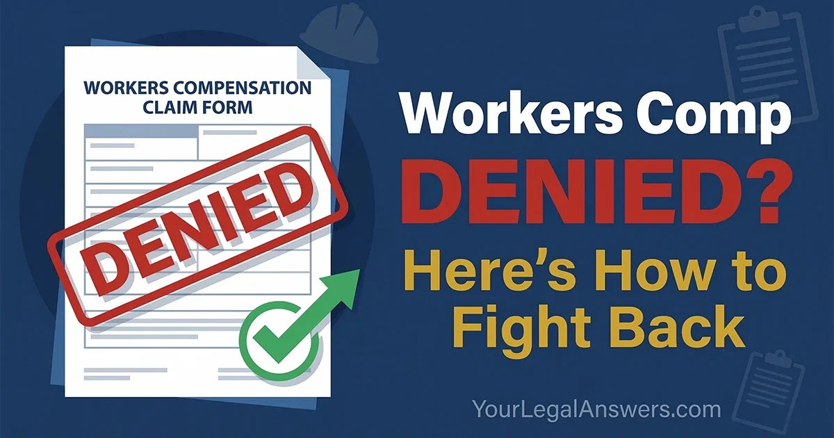 7 Powerful Ways to Fight a Denied Workers Comp in CA