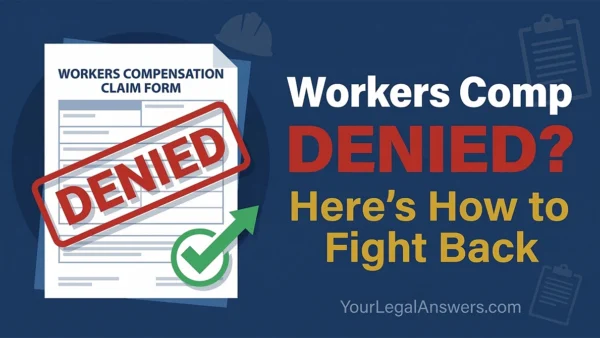 7 Powerful Ways to Fight a Denied Workers Comp in CA