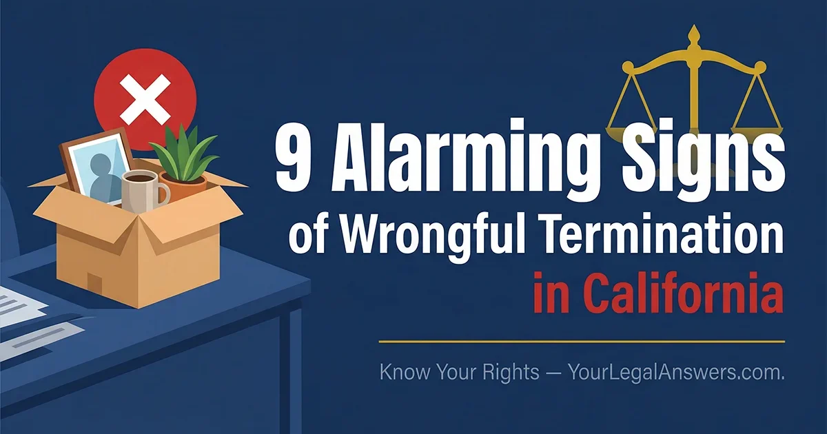 Signs You Have a Wrongful Termination Case in California